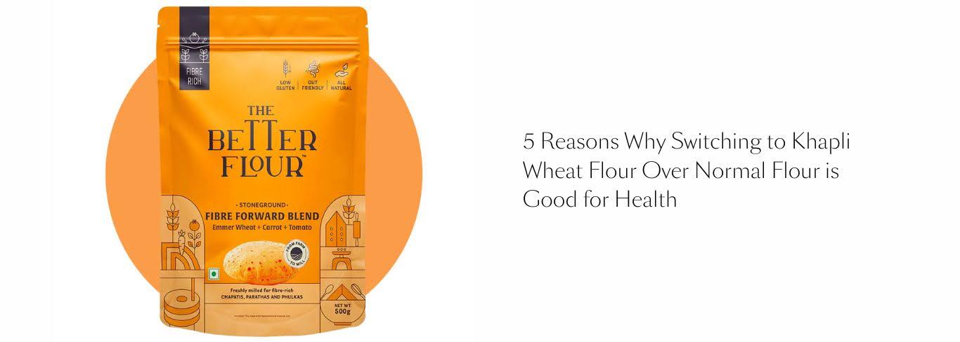 5 Reasons Why Switching To Khapli Wheat Flour Over Normal Flour Is Good For Health